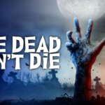 「デッド・ドント・ダイ」”The Dead Don’t Die”(2019)